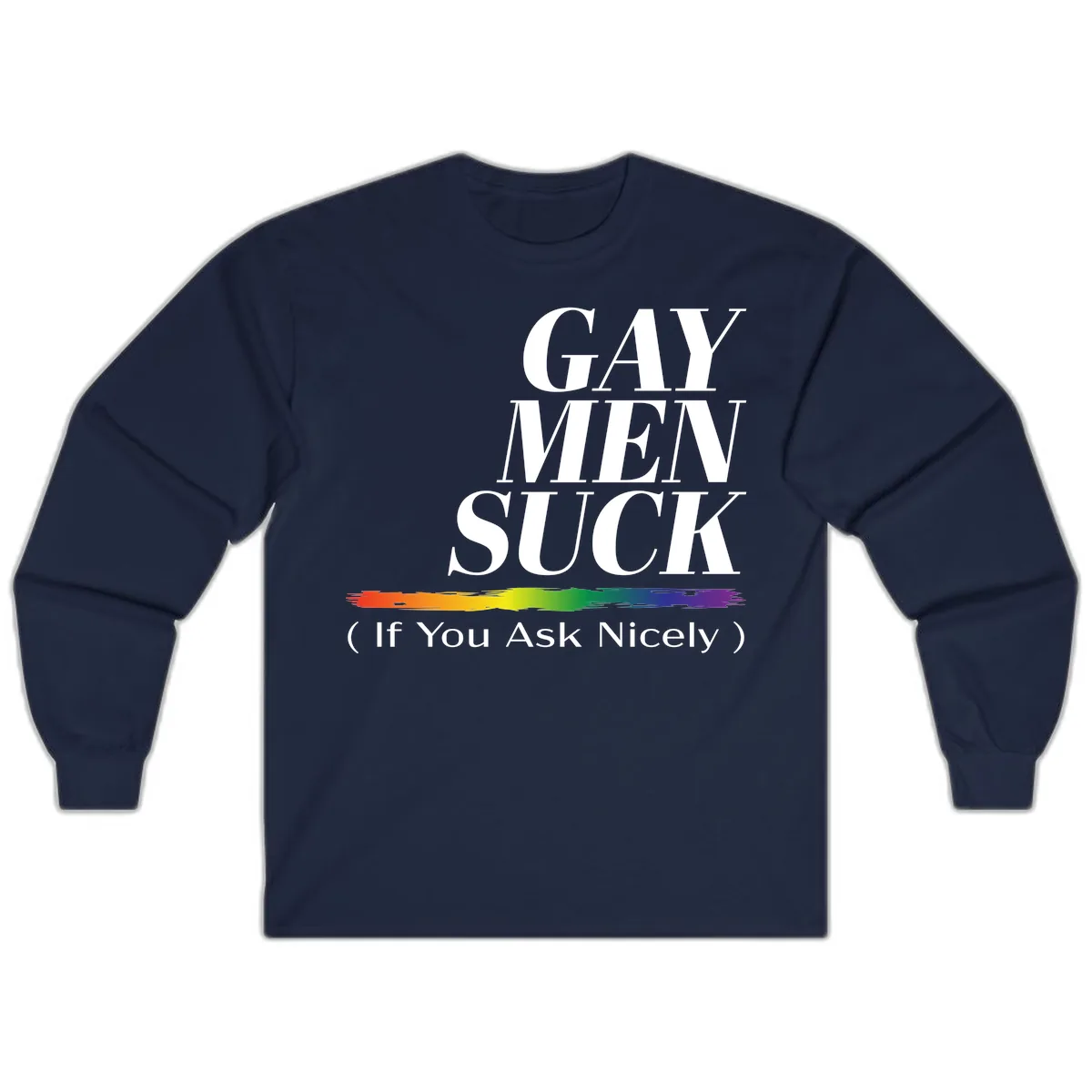 Gay Men Suck If You Ask Nicely Long Sleeve in Navy