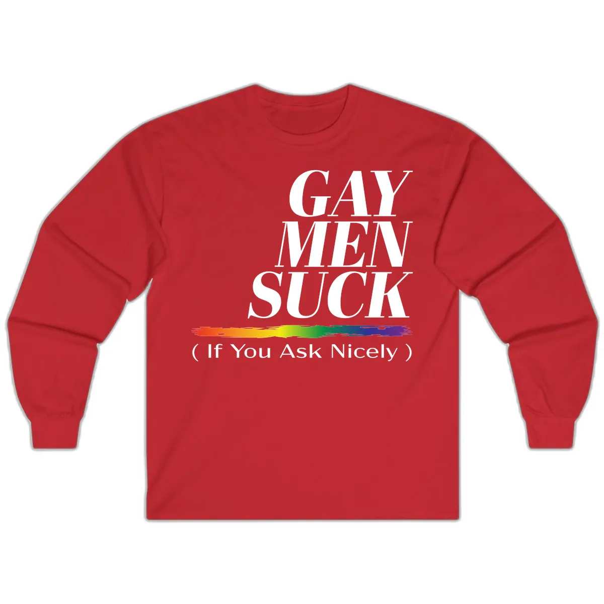 Gay Men Suck If You Ask Nicely Long Sleeve in Red