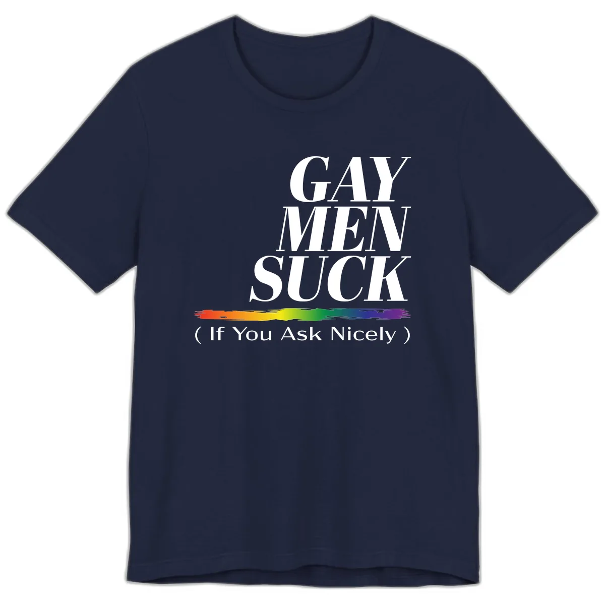 Gay Men Suck If You Ask Nicely Premium T-Shirt in Navy