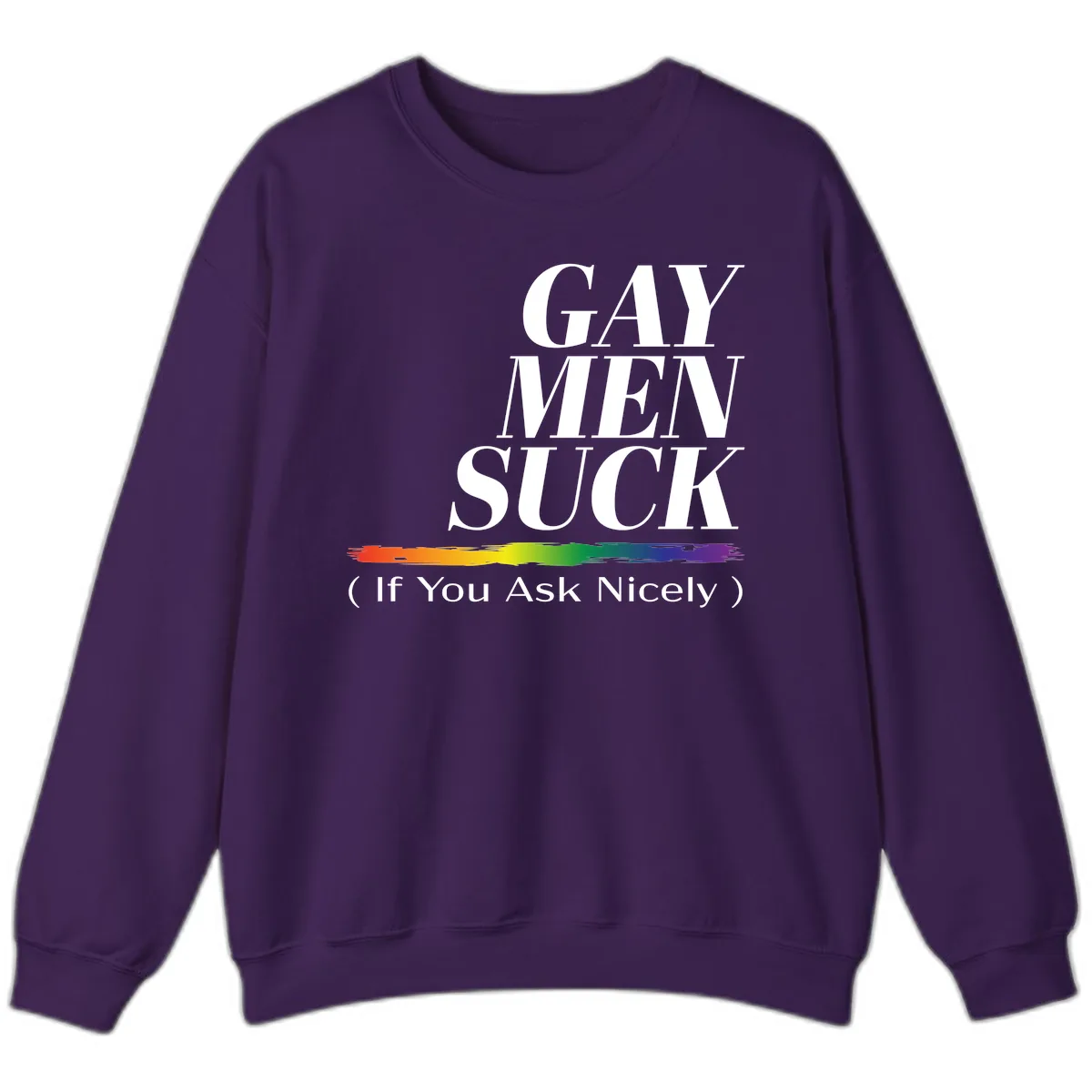 Gay Men Suck If You Ask Nicely Sweatshirt in Purple