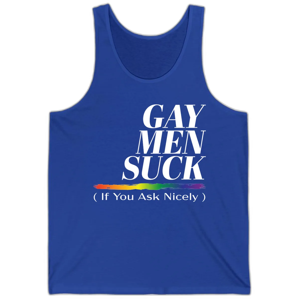 Gay Men Suck If You Ask Nicely Tank in True Royal