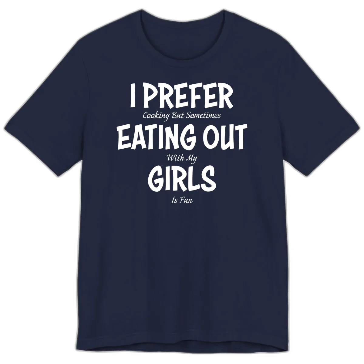 Cooking With My Girls Is Fun Premium T-Shirt in Navy