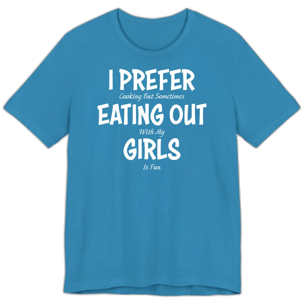Cooking With My Girls Is Fun Premium T-Shirt in Aqua