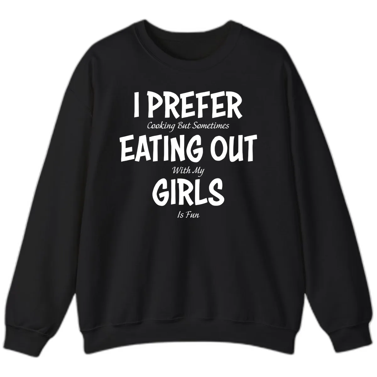 Cooking With My Girls Is Fun Sweatshirt in Black