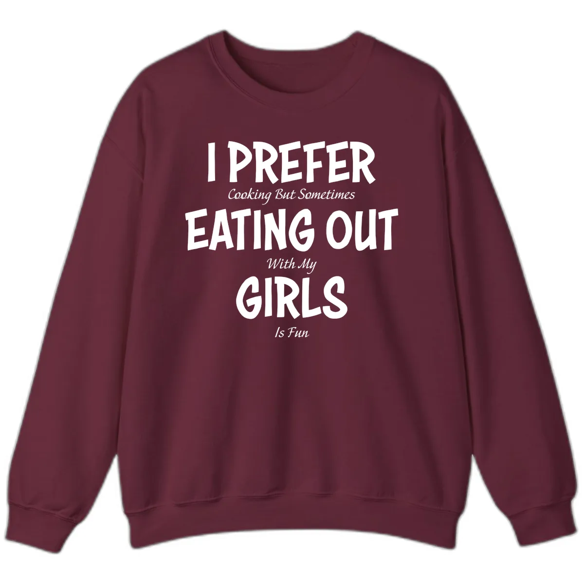 Cooking With My Girls Is Fun Sweatshirt in Maroon