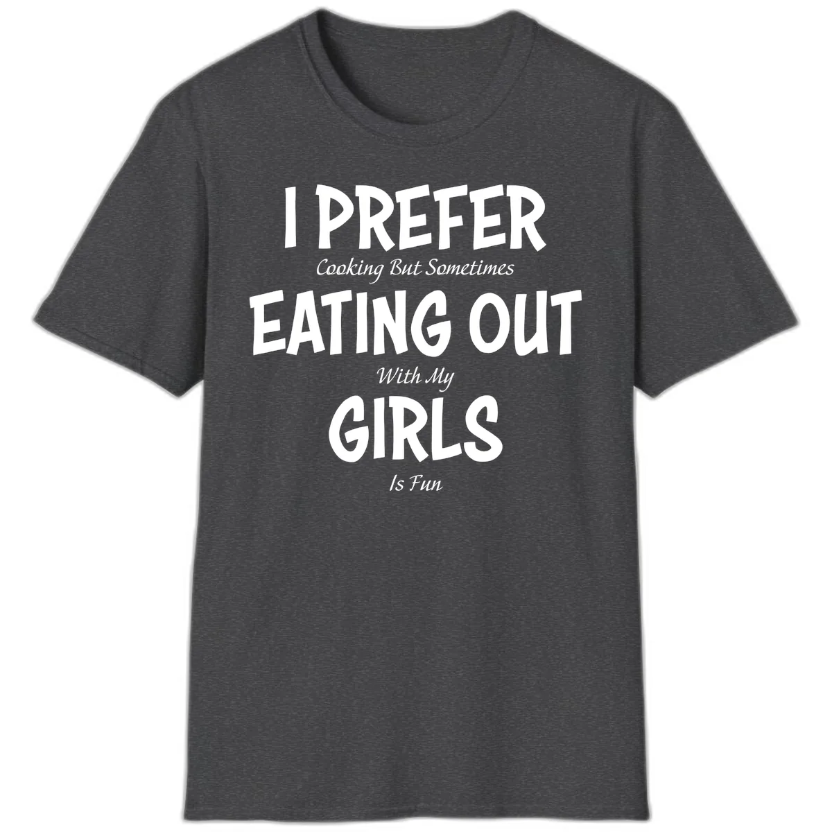 Cooking With My Girls Is Fun T-Shirt in Dark Heather