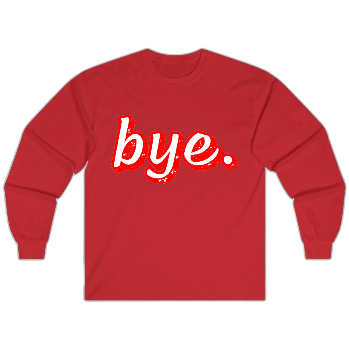 Bye. Graffiti Style Farewell Long Sleeve in Red