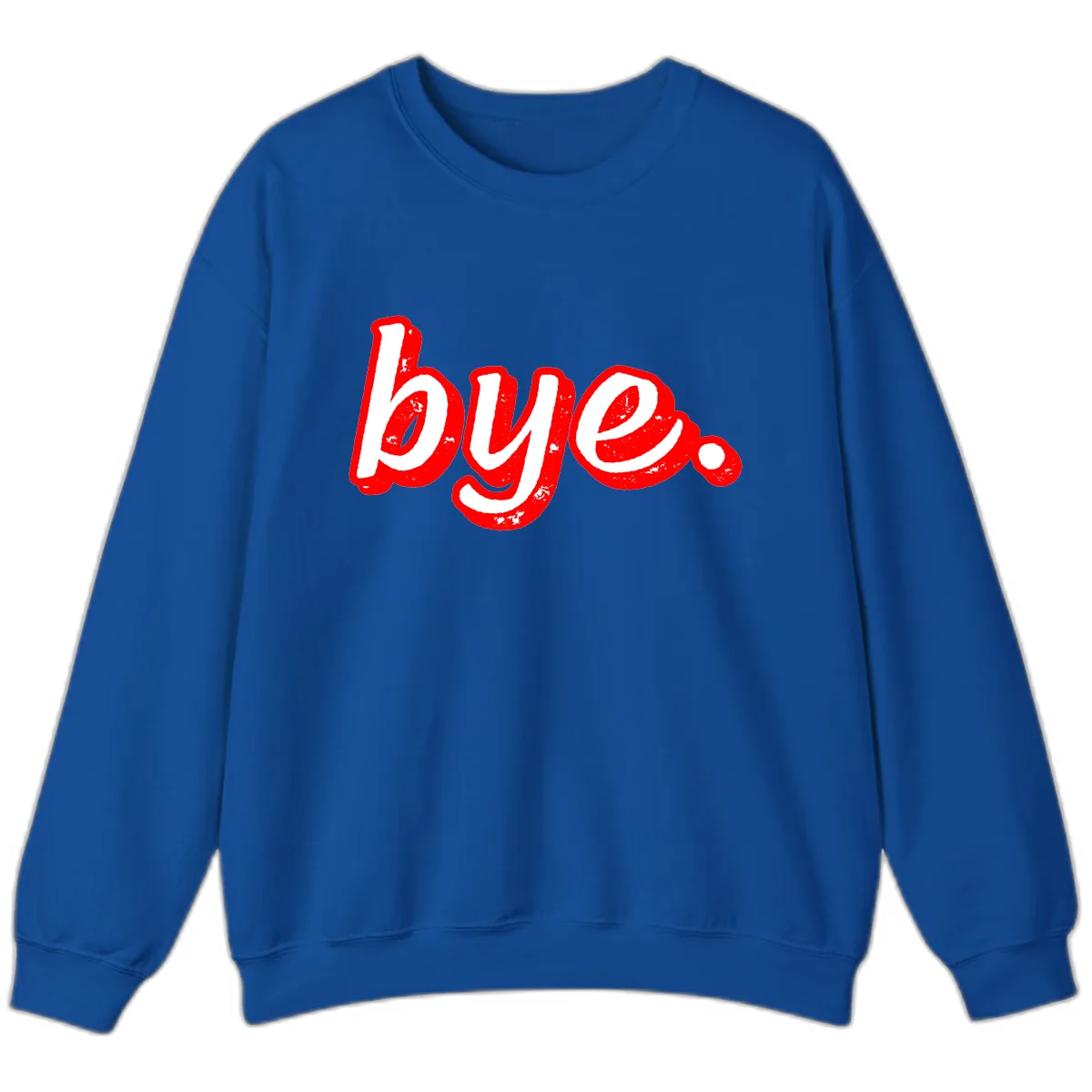 Bye. Graffiti Style Farewell Sweatshirt in Royal