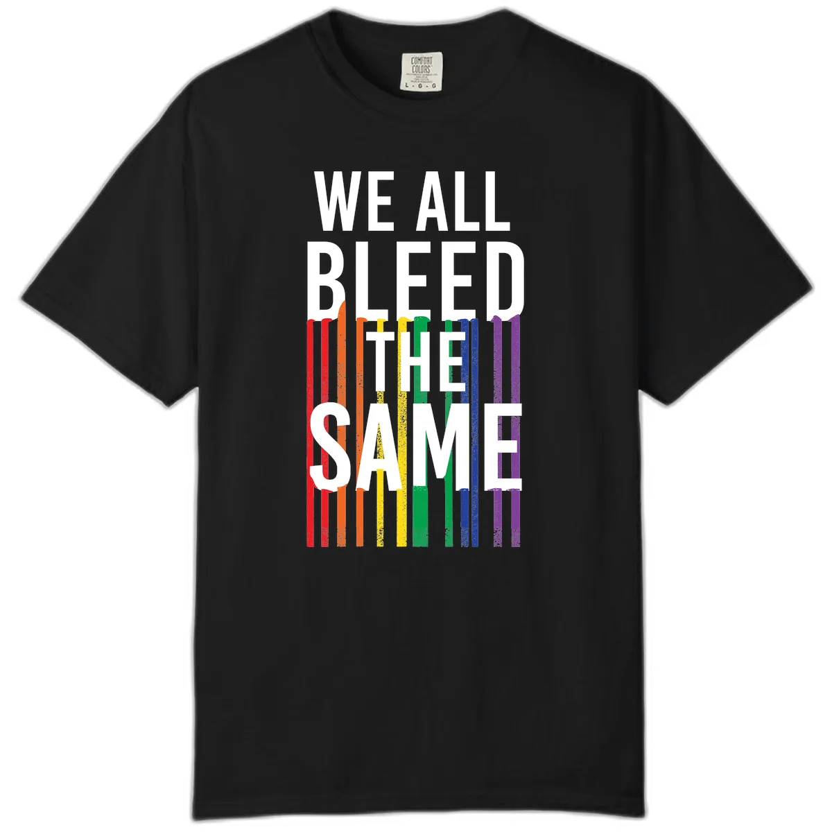 We All Bleed The Same Comfort Color in Black