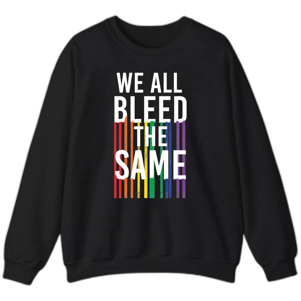 We All Bleed The Same Sweatshirt in Black