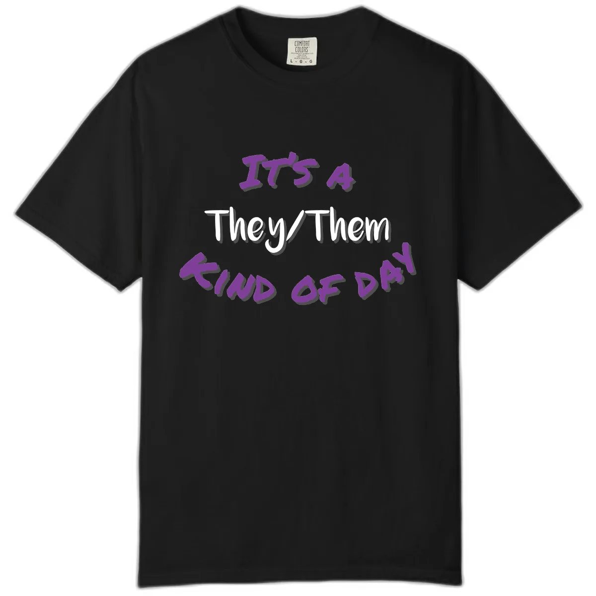 They/Them Proud Of Me Comfort Color in Black