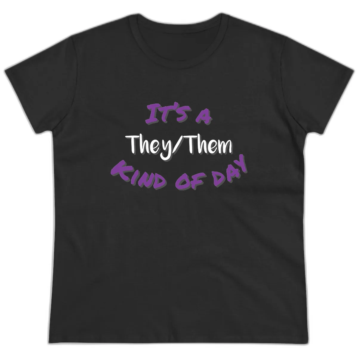 They/Them Proud Of Me Ladies Tee in Black