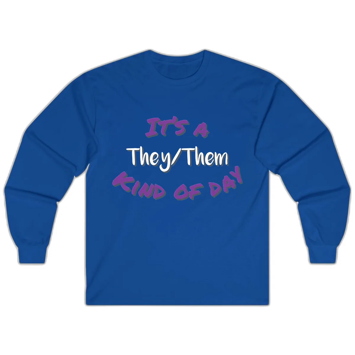They/Them Proud Of Me Long Sleeve in Royal