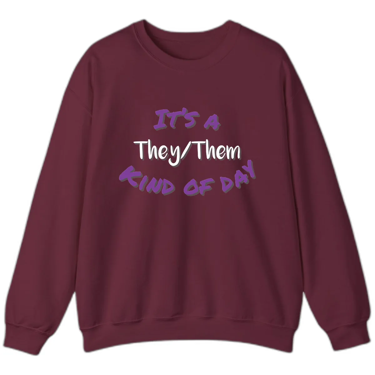 They/Them Proud Of Me Sweatshirt in Maroon