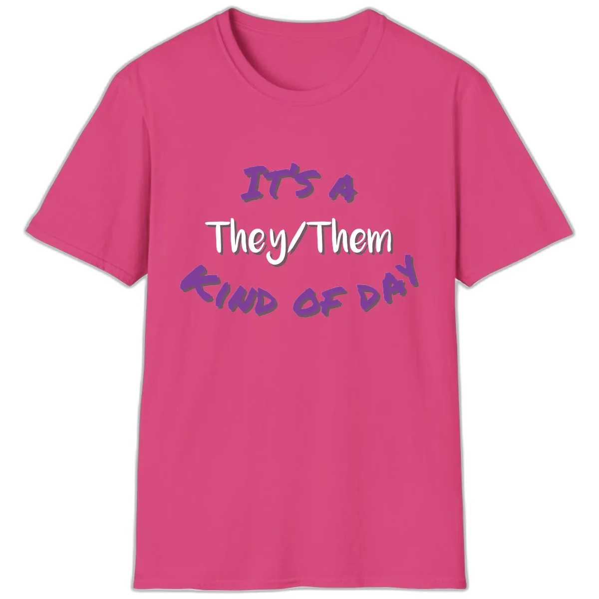They/Them Proud Of Me T-Shirt in Heliconia