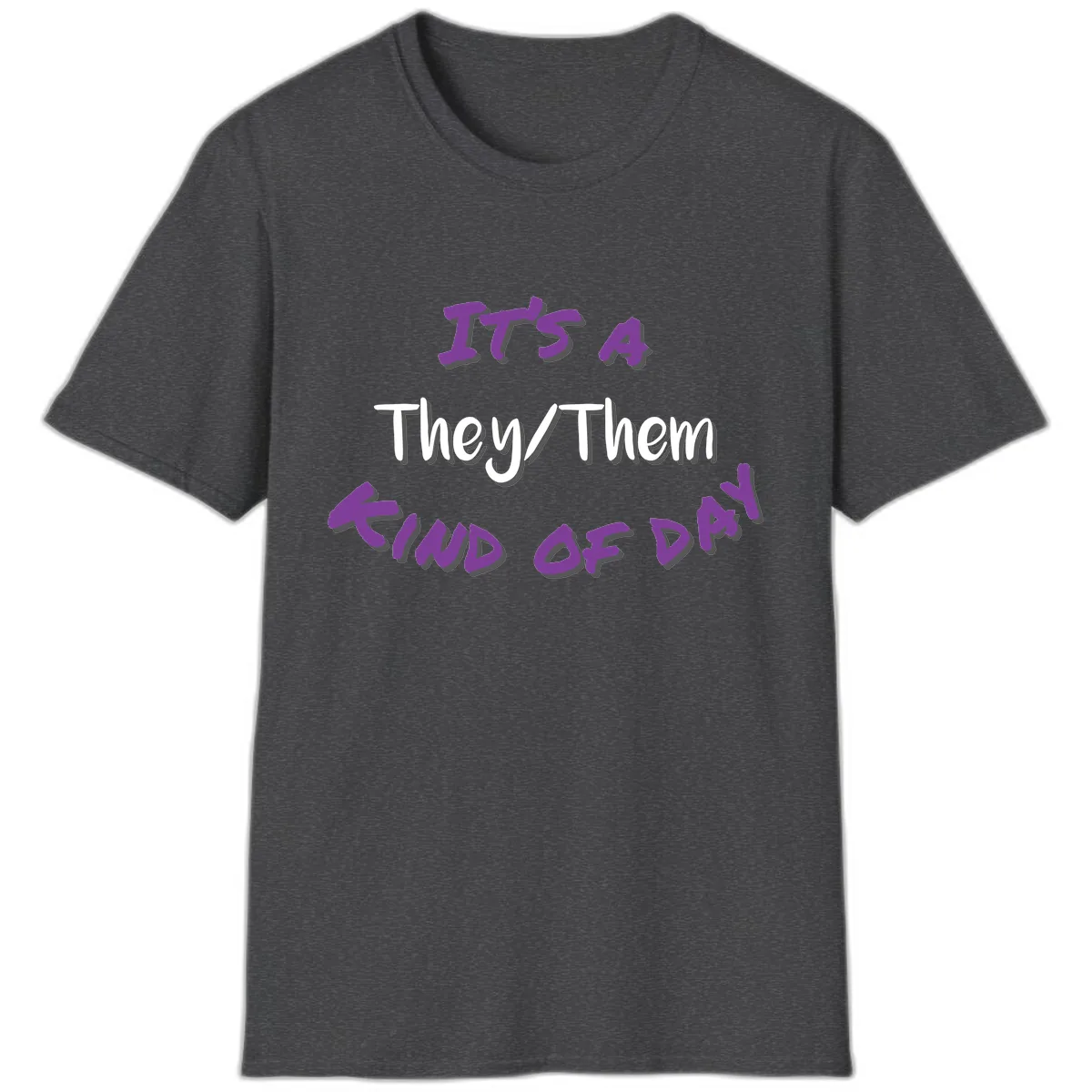 They/Them Proud Of Me T-Shirt in Dark Heather