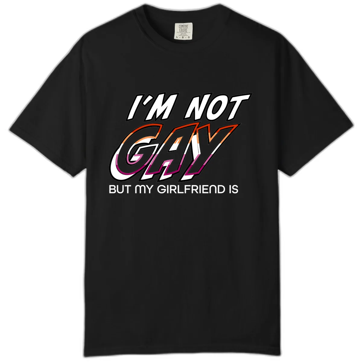 I'm Not Gay But My Girlfriend Is Comfort Color in Black