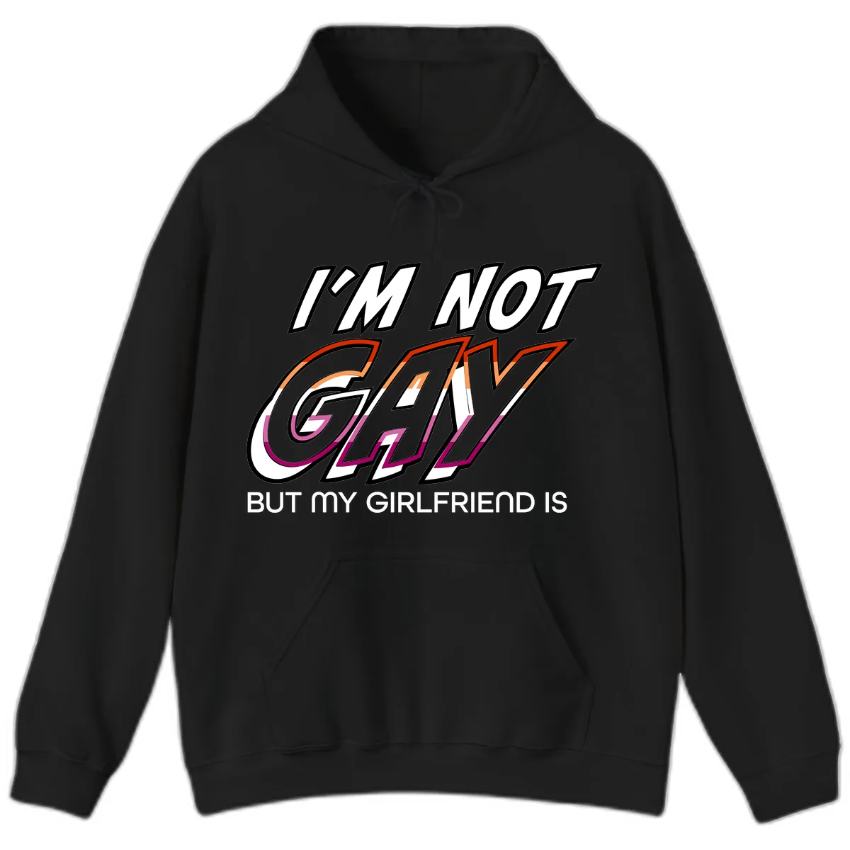 I'm Not Gay But My Girlfriend Is Hoodie in Black