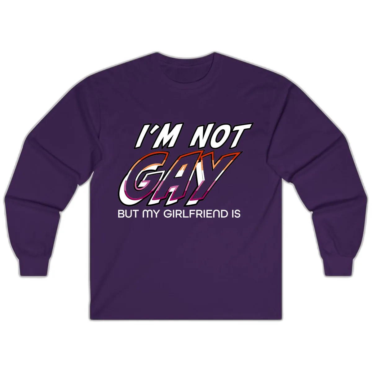 I'm Not Gay But My Girlfriend Is Long Sleeve in Purple
