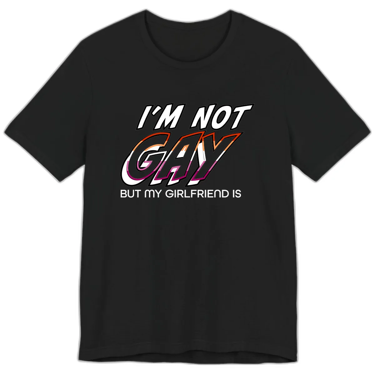 I'm Not Gay But My Girlfriend Is Premium T-Shirt in Black