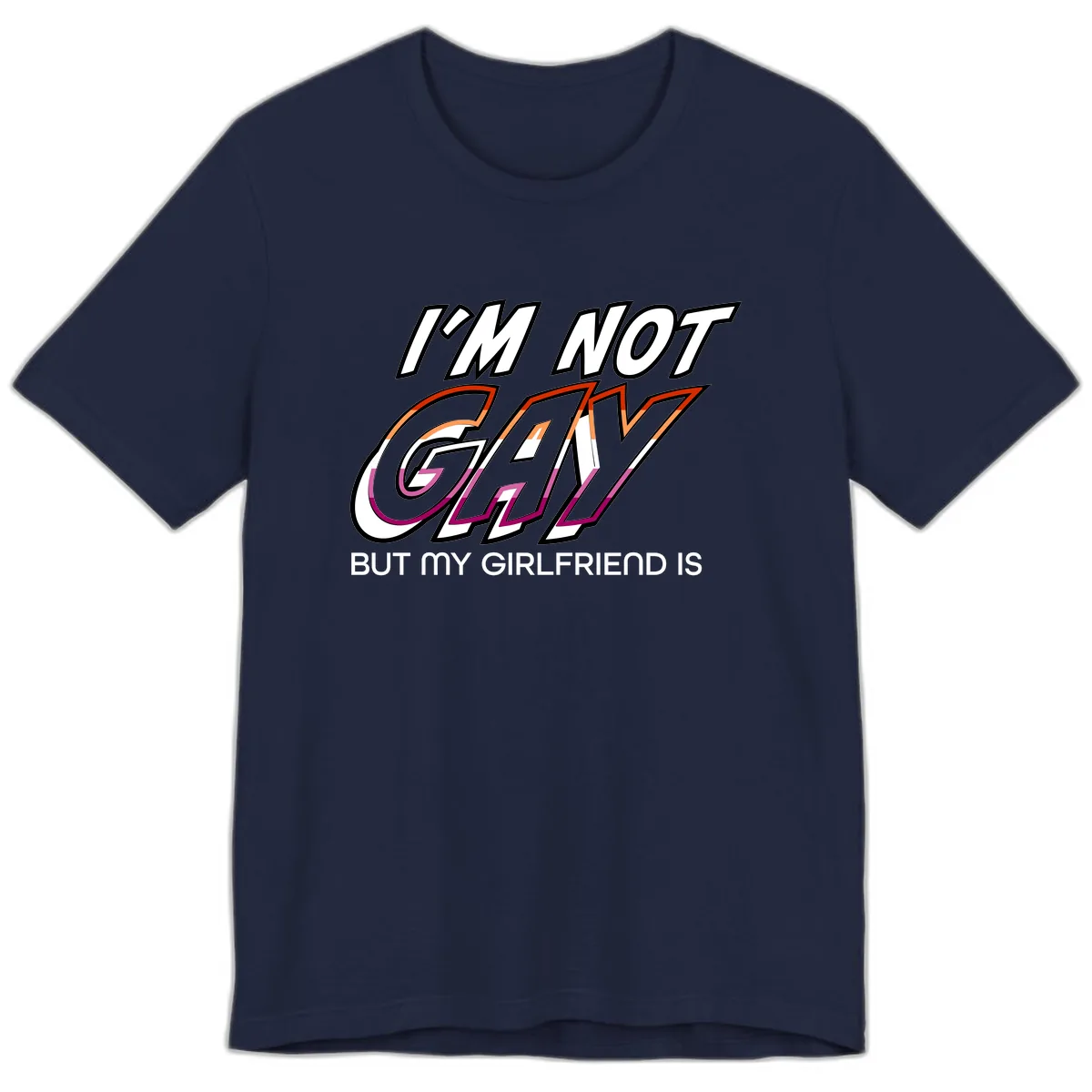 I'm Not Gay But My Girlfriend Is Premium T-Shirt in Navy