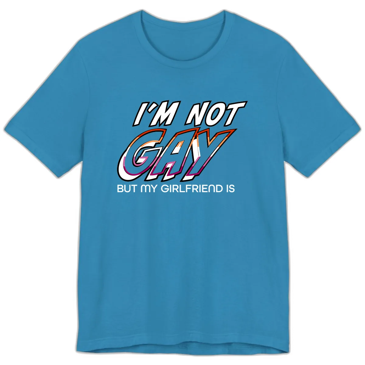 I'm Not Gay But My Girlfriend Is Premium T-Shirt in Aqua