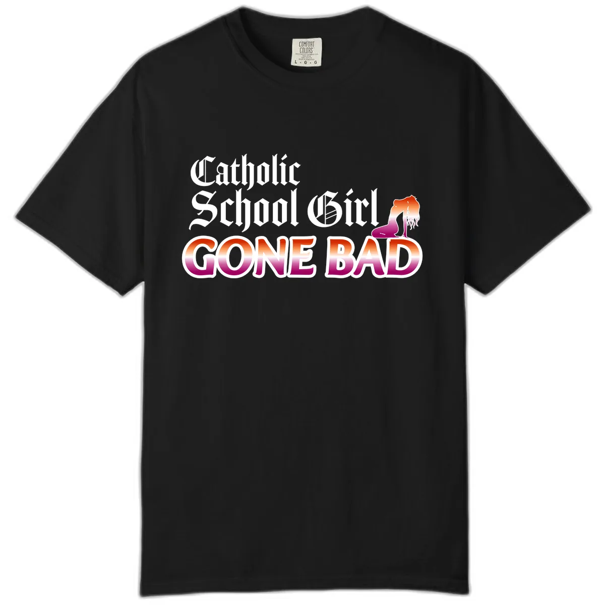 Catholic School Girl Gone Bad Comfort Color in Black