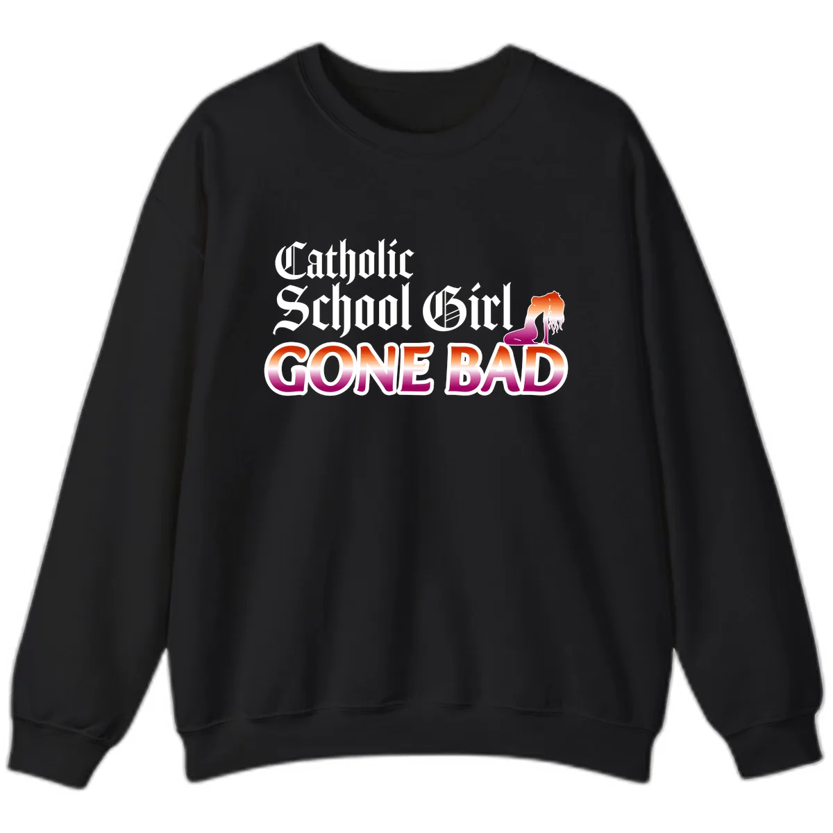 Catholic School Girl Gone Bad Sweatshirt in Black