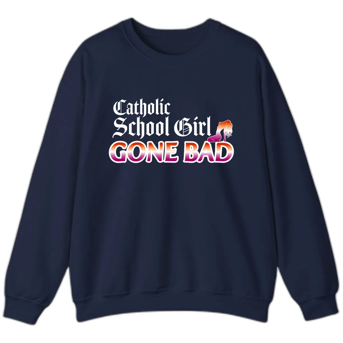Catholic School Girl Gone Bad Sweatshirt in Navy