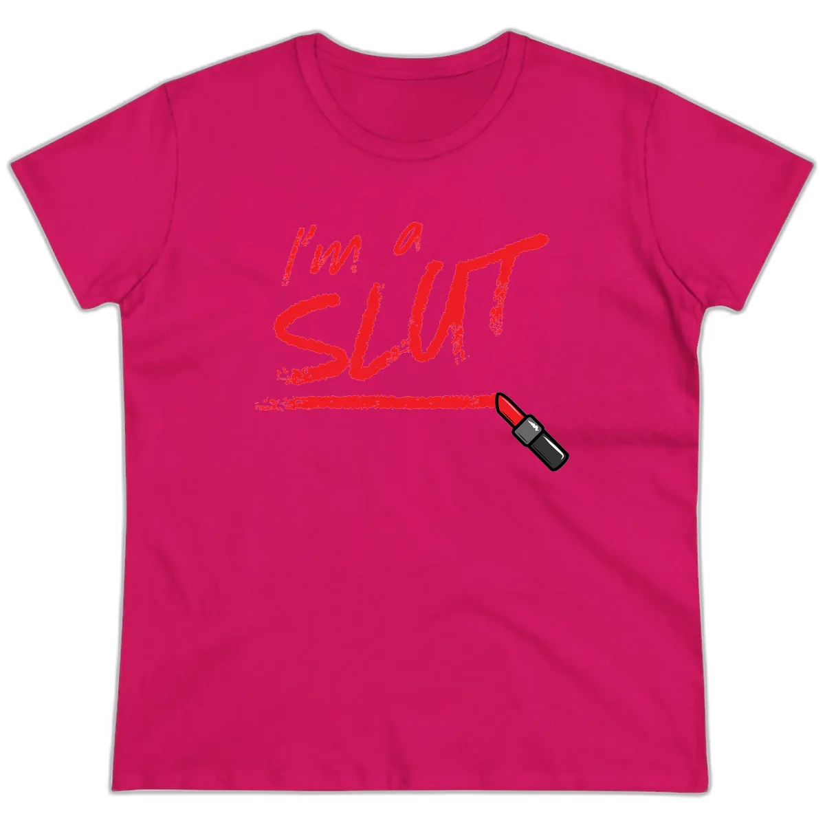 I'm Slut Lipstick Statement Ladies Tee in Heliconia