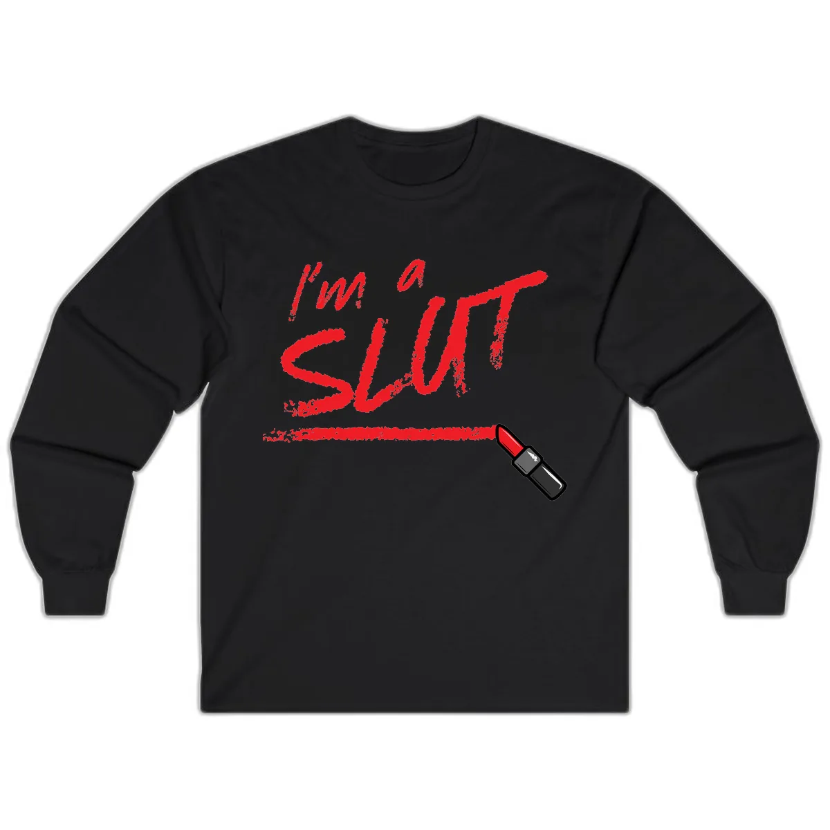 I'm Slut Lipstick Statement Long Sleeve in Black