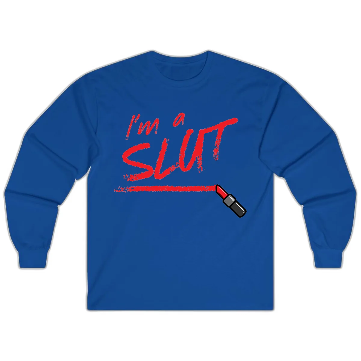 I'm Slut Lipstick Statement Long Sleeve in Royal