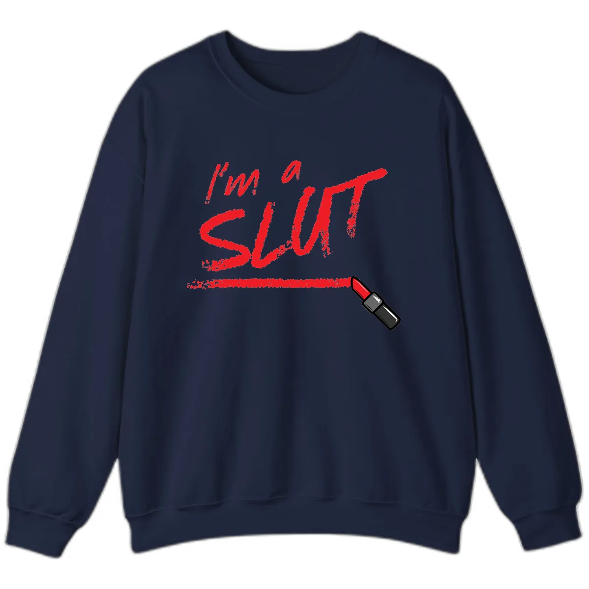 I'm Slut Lipstick Statement Sweatshirt in Navy