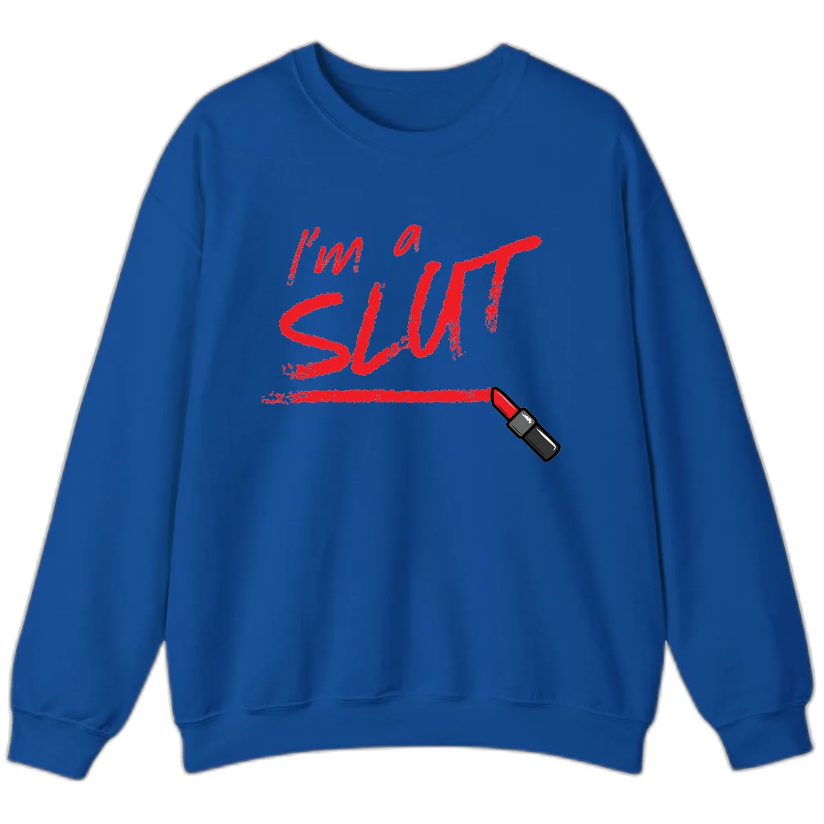 I'm Slut Lipstick Statement Sweatshirt in Royal