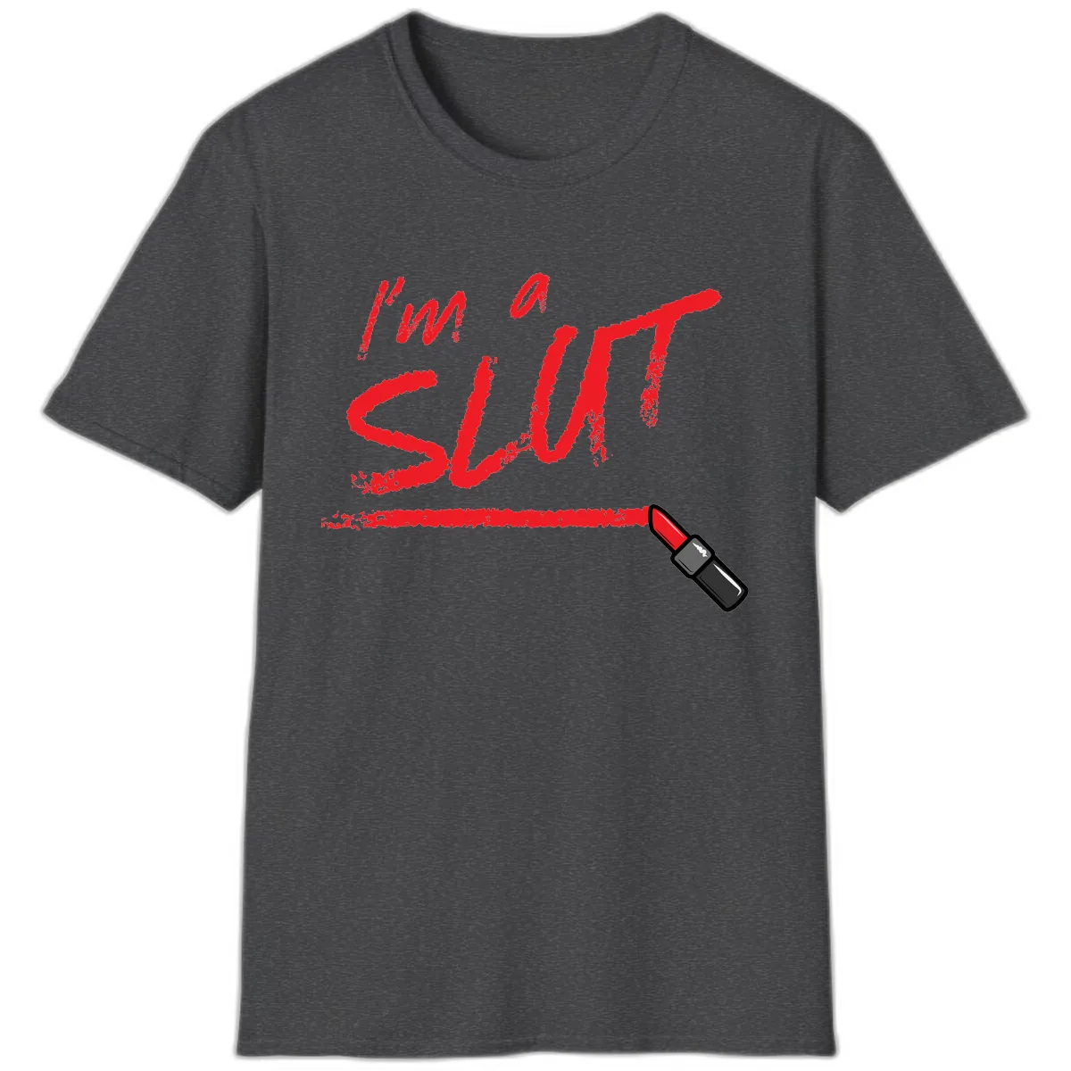 I'm Slut Lipstick Statement T-Shirt in Dark Heather