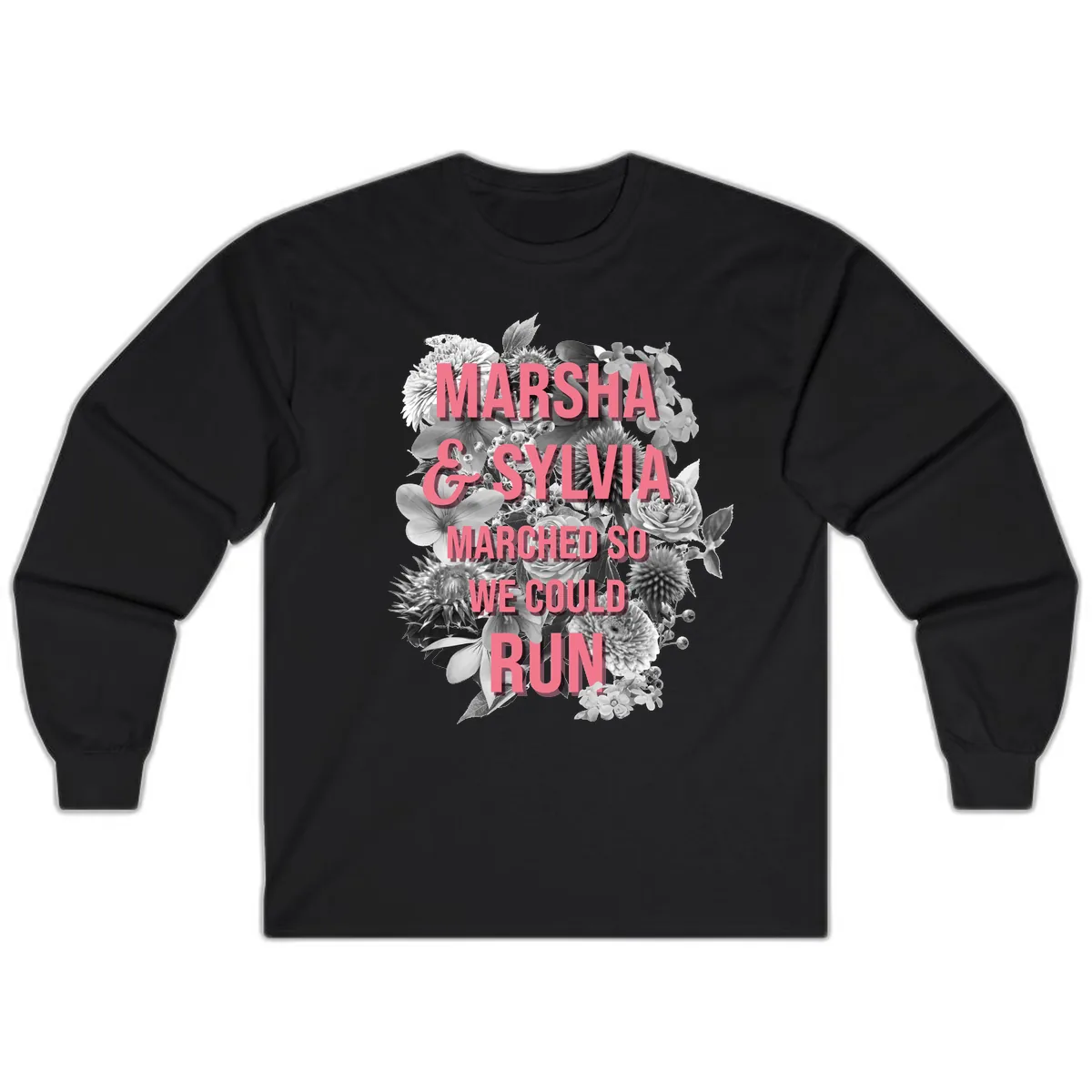 Marsha & Sylvia Marched So We Could Run Long Sleeve in Black