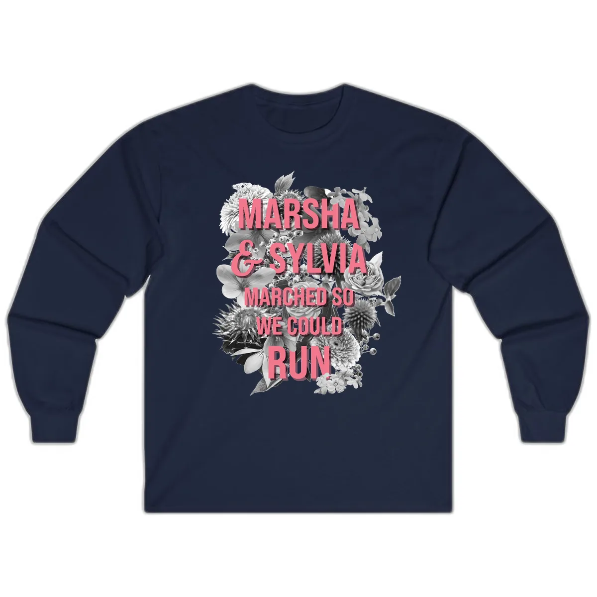 Marsha & Sylvia Marched So We Could Run Long Sleeve in Navy