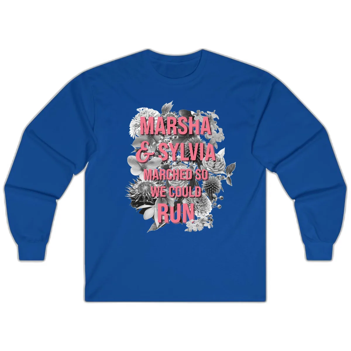 Marsha & Sylvia Marched So We Could Run Long Sleeve in Royal