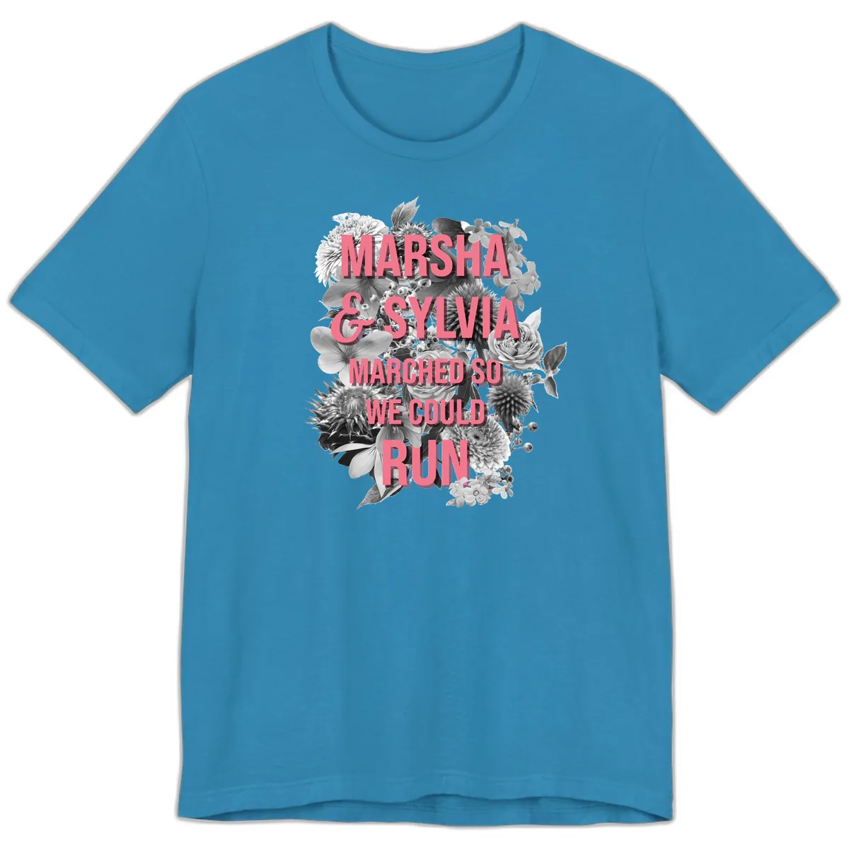 Marsha & Sylvia Marched So We Could Run Premium T-Shirt in Aqua