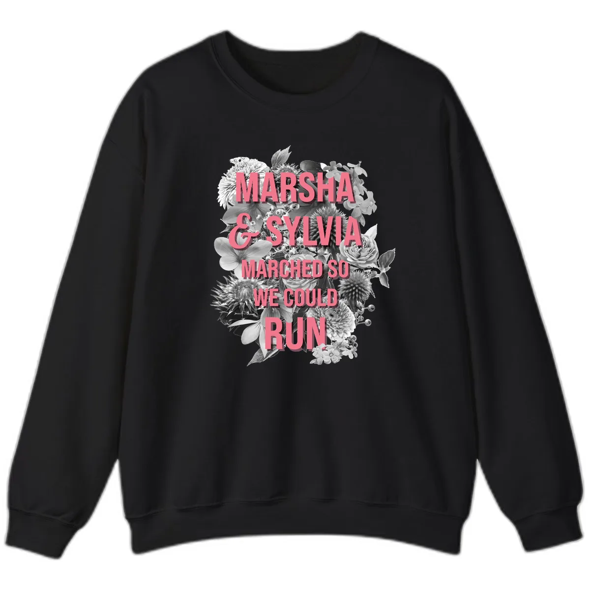 Marsha & Sylvia Marched So We Could Run Sweatshirt in Black