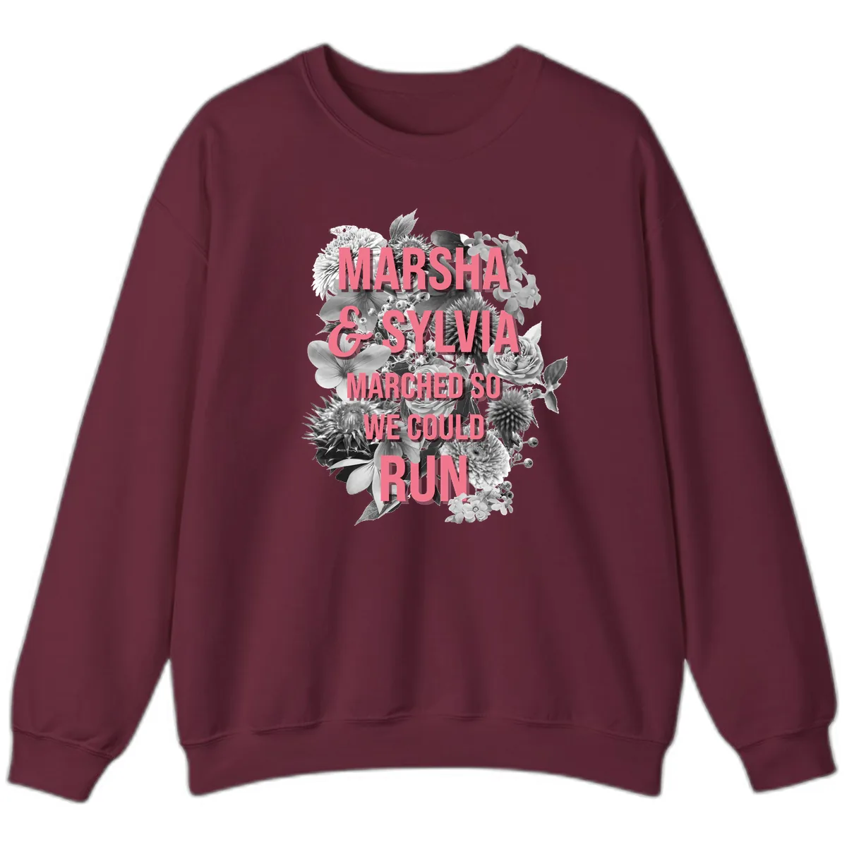 Marsha & Sylvia Marched So We Could Run Sweatshirt in Maroon