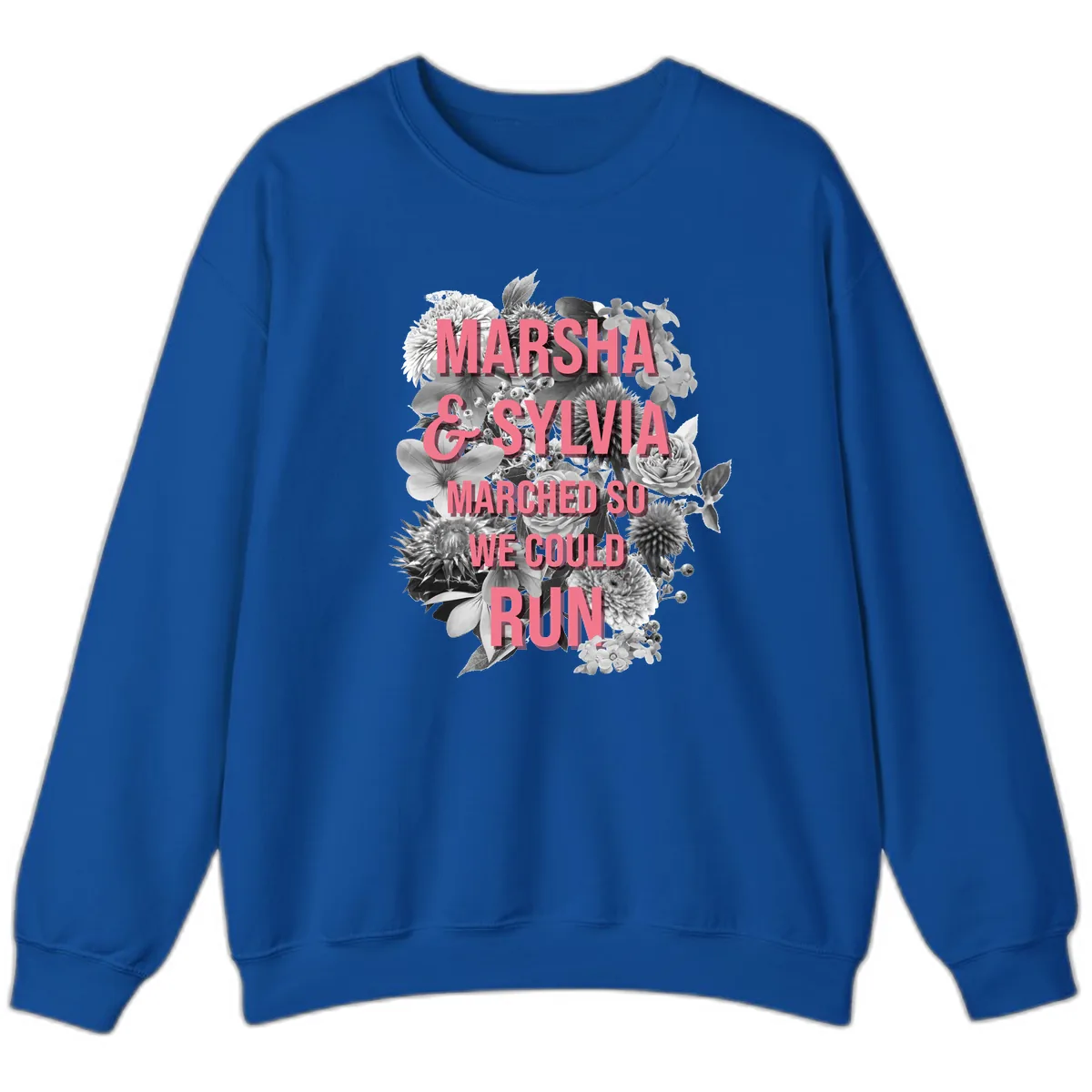 Marsha & Sylvia Marched So We Could Run Sweatshirt in Royal