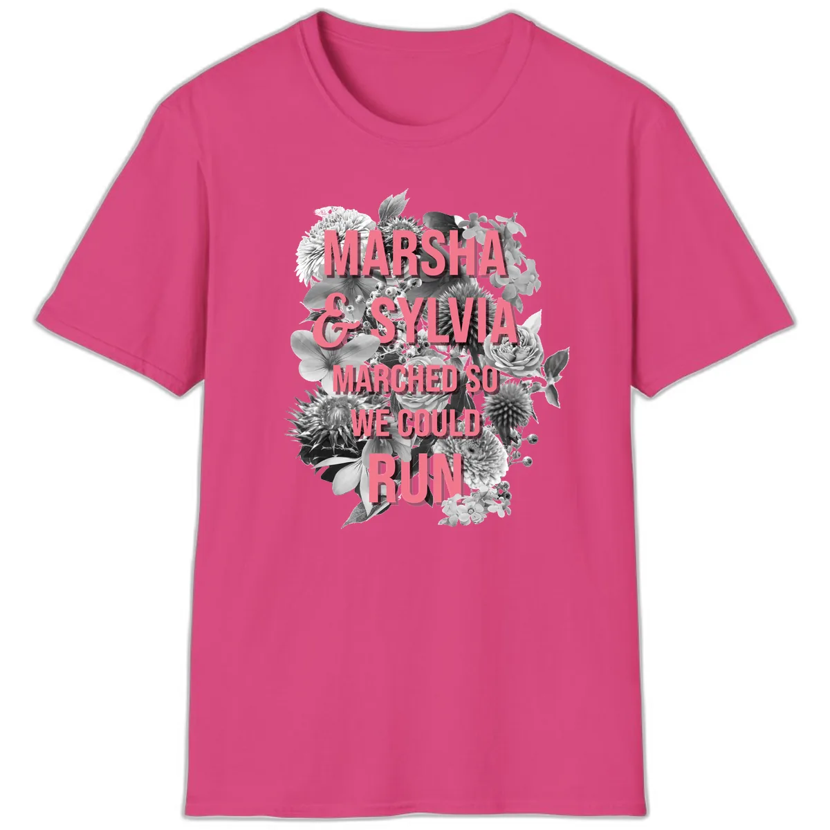Marsha & Sylvia Marched So We Could Run T-Shirt in Heliconia