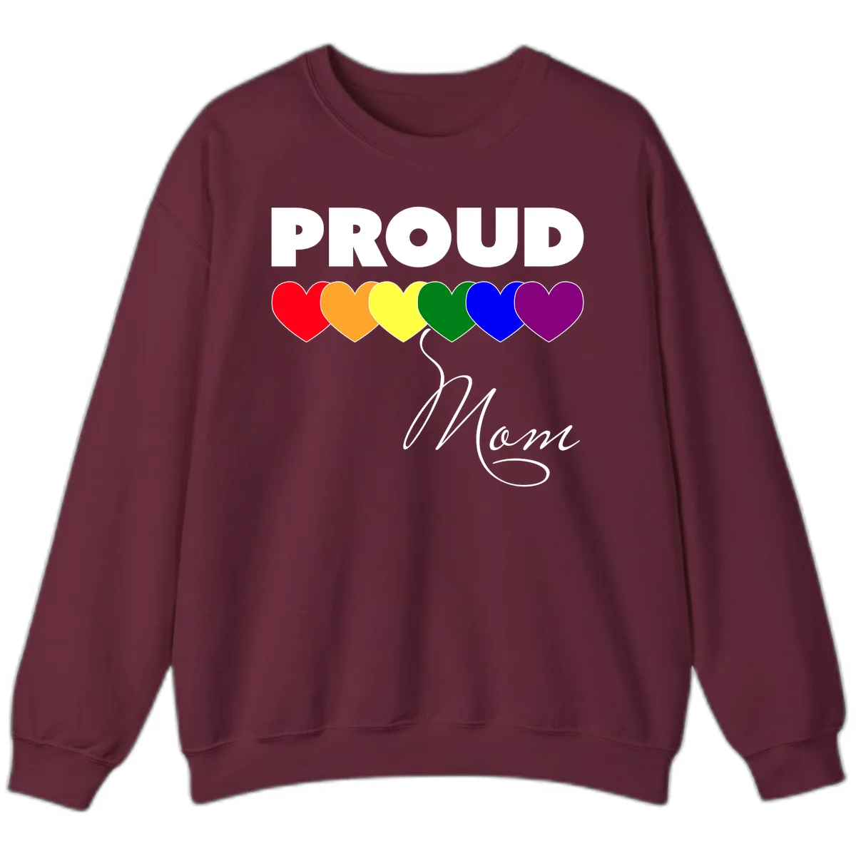 Proud Mom Rainbow Hearts Sweatshirt in Maroon