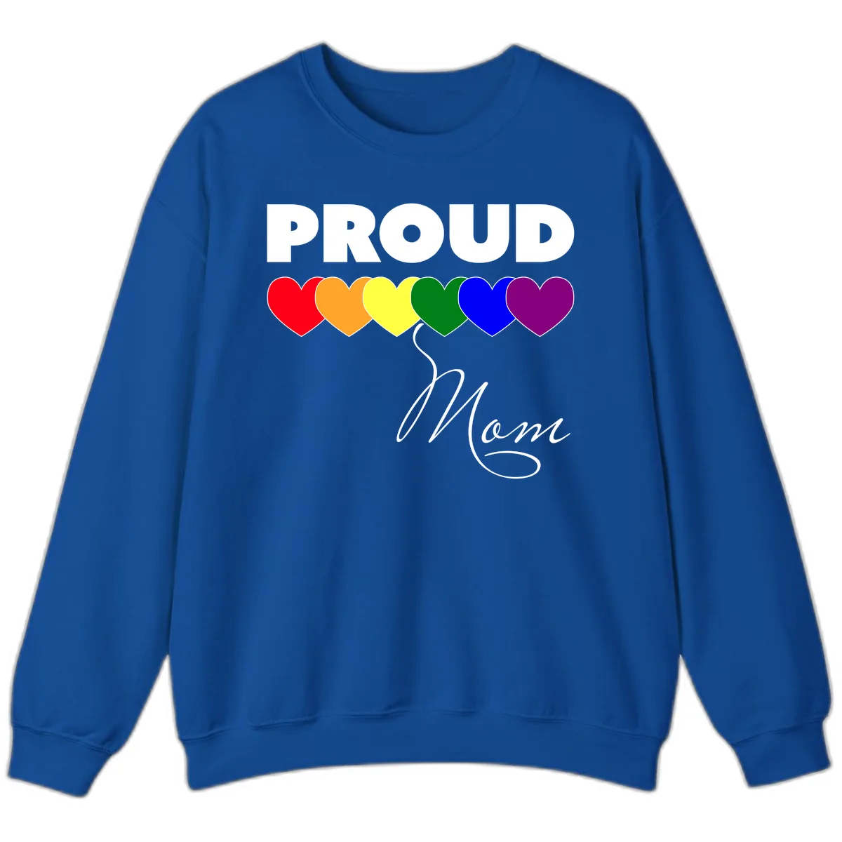 Proud Mom Rainbow Hearts Sweatshirt in Royal