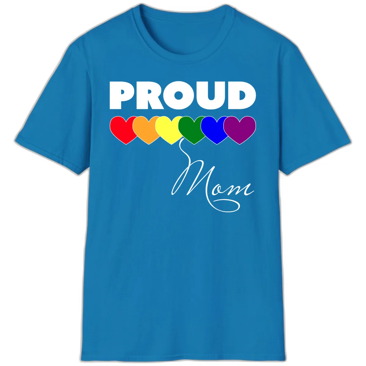 Proud Mom Rainbow Hearts T-Shirt in Sapphire