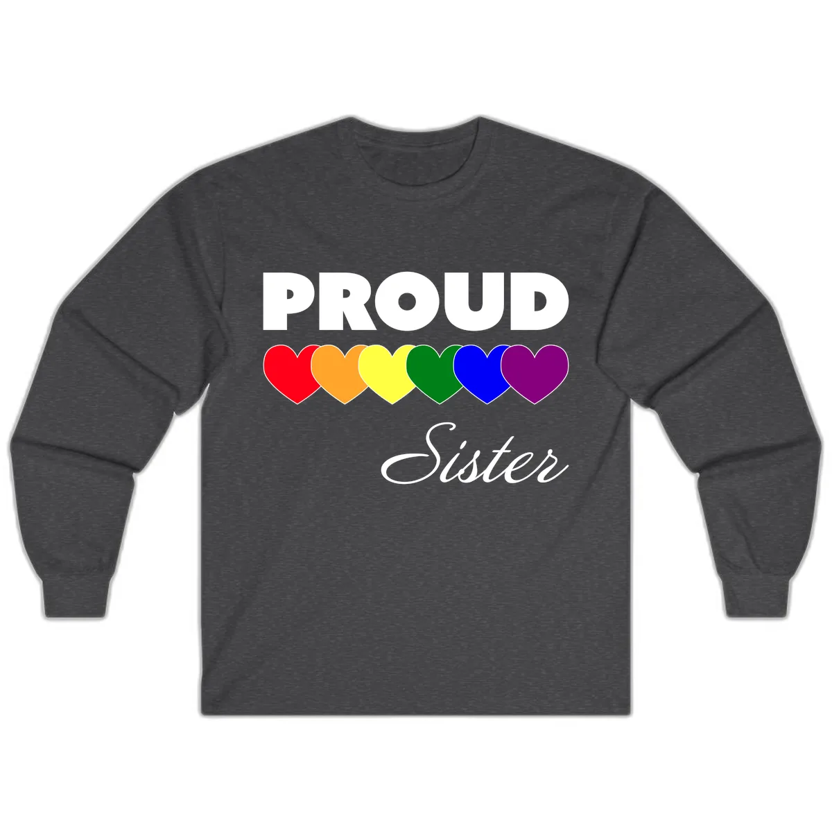 Proud Sister Rainbow Hearts Long Sleeve in Dark Heather