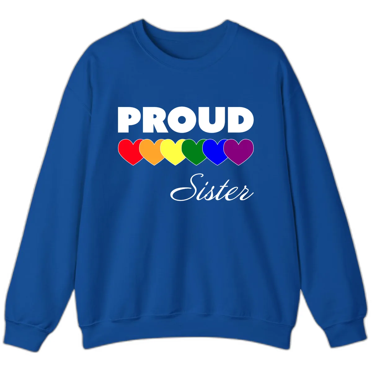 Proud Sister Rainbow Hearts Sweatshirt in Royal