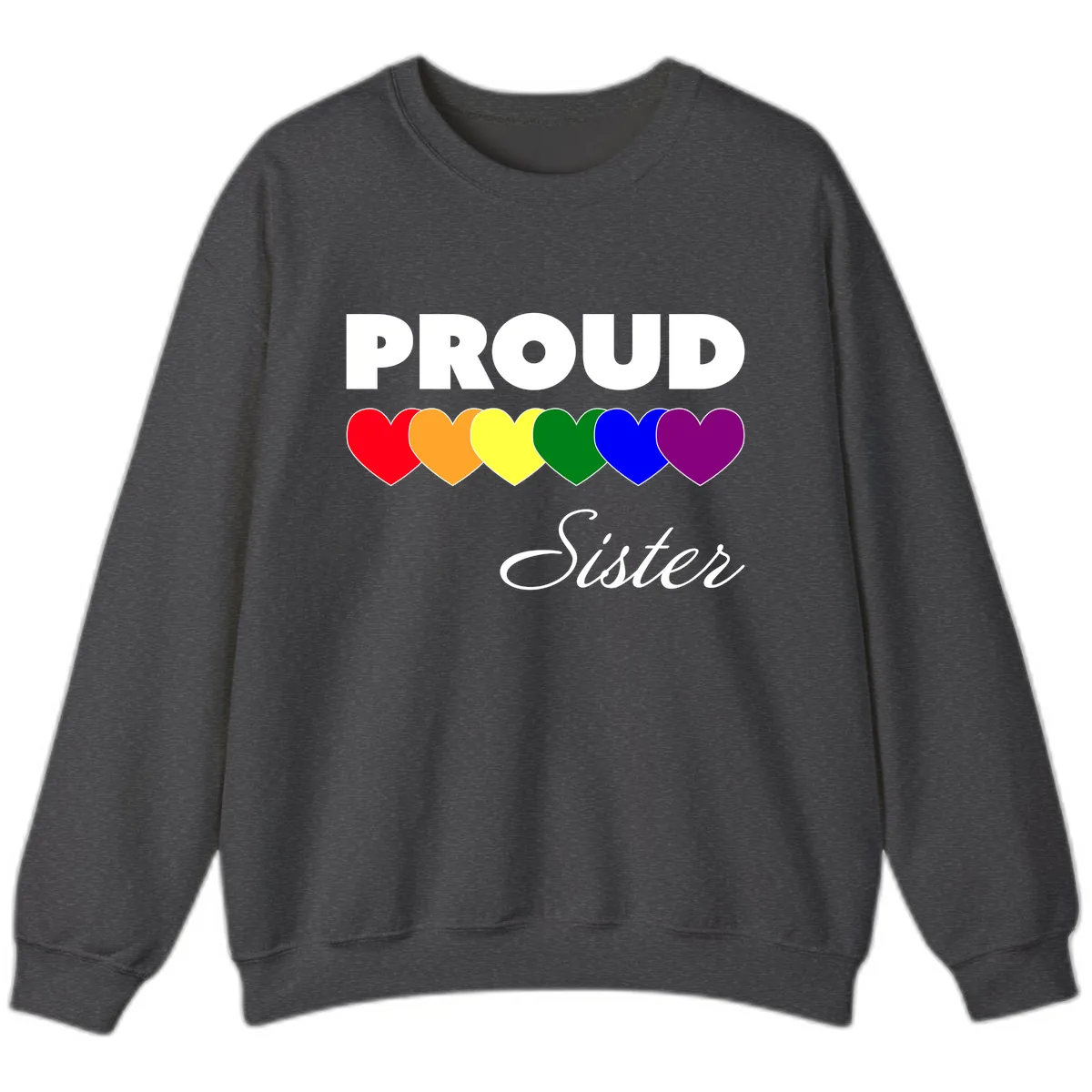Proud Sister Rainbow Hearts Sweatshirt in Dark Heather