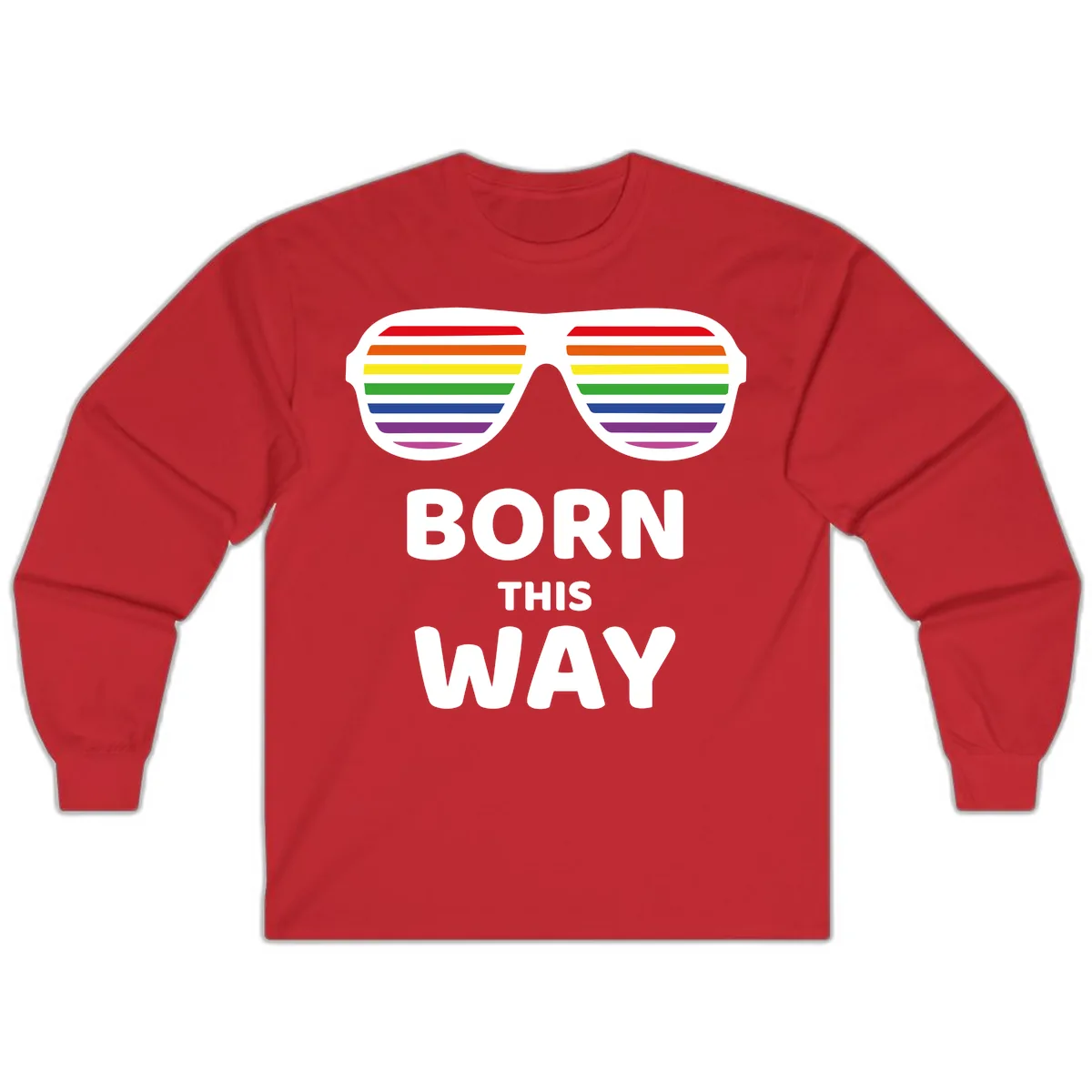 Born This Way Rainbow Pride Long Sleeve in Red